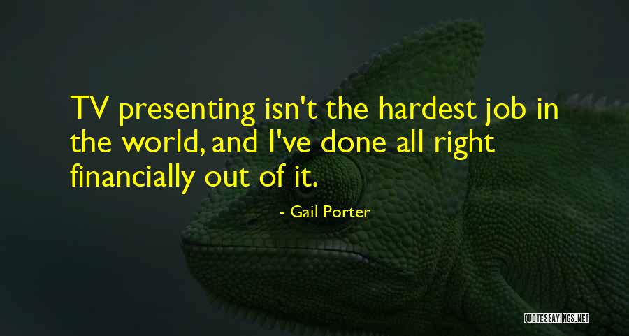 Doing The Right Thing Is The Hardest Thing Quotes By Gail Porter Doing The Right Thing Is The Hardest Thing Quotes By Gail Porter