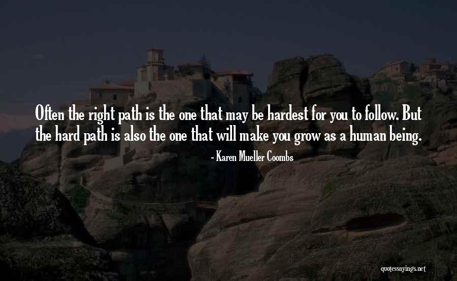 Doing The Right Thing Is The Hardest Thing Quotes By Karen Mueller Coombs Doing The Right Thing Is The Hardest Thing Quotes By Karen Mueller Coombs