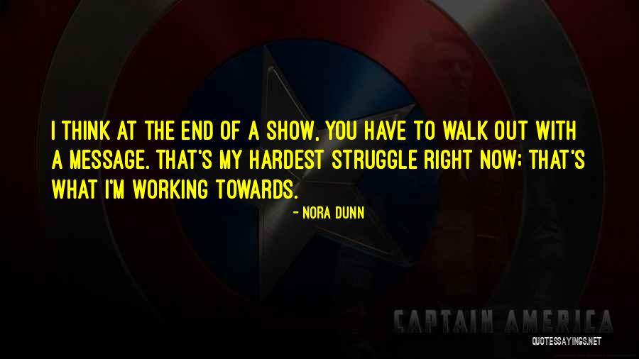 Doing The Right Thing Is The Hardest Thing Quotes By Nora Dunn Doing The Right Thing Is The Hardest Thing Quotes By Nora Dunn