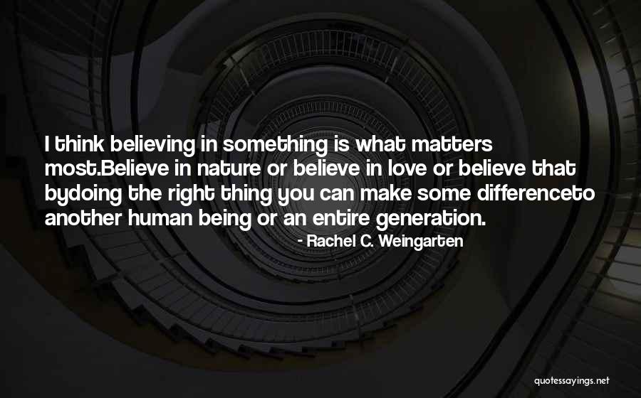 Doing The Right Thing Love Quotes By Rachel C. Weingarten