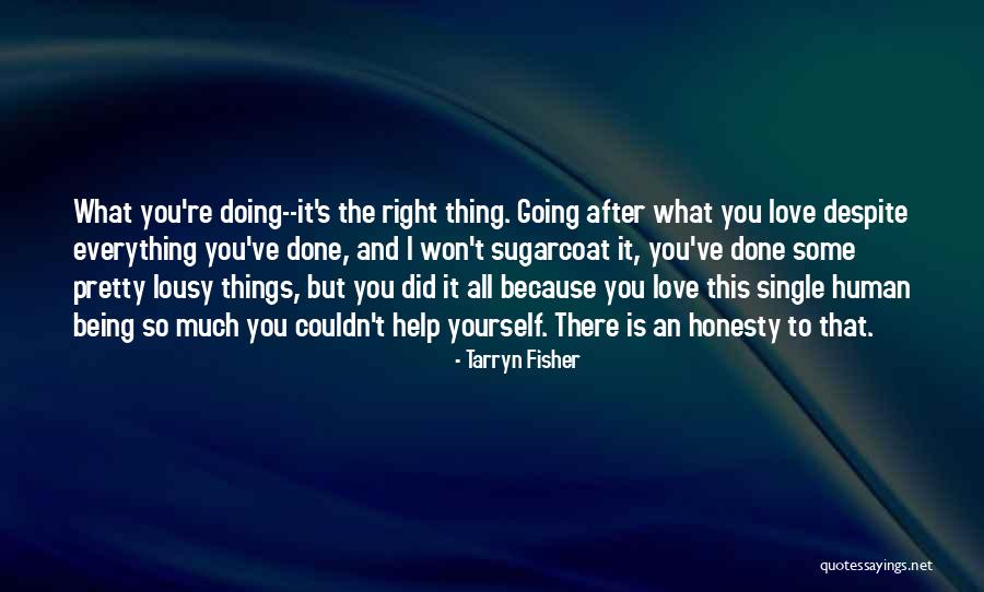 Doing The Right Thing Love Quotes By Tarryn Fisher