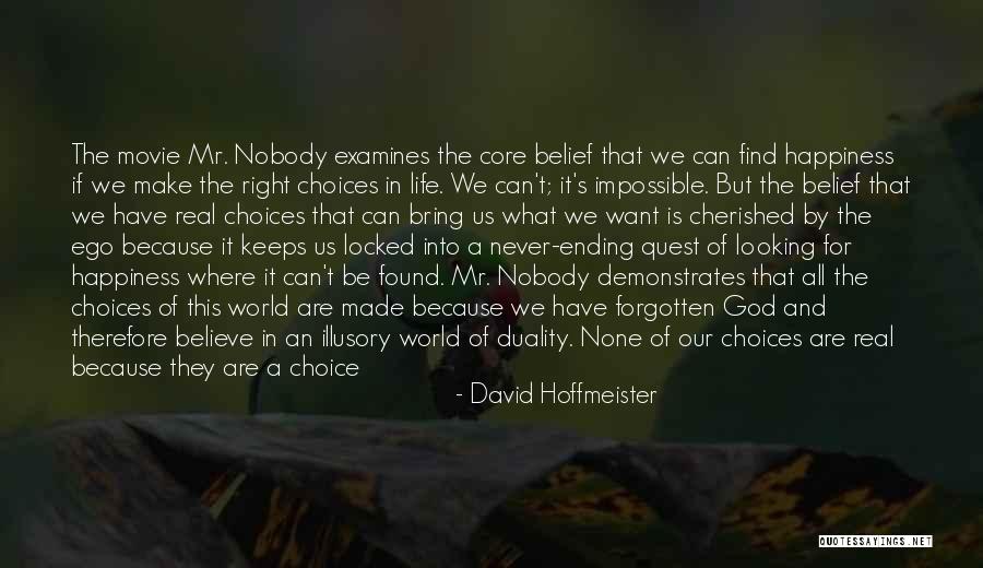 Doing The Right Thing When Nobody's Looking Quotes By David Hoffmeister Doing The Right Thing When Nobody's Looking Quotes By David Hoffmeister
