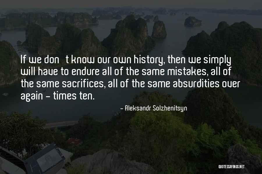 Doing The Same Mistakes Again Quotes By Aleksandr Solzhenitsyn Doing The Same Mistakes Again Quotes By Aleksandr Solzhenitsyn