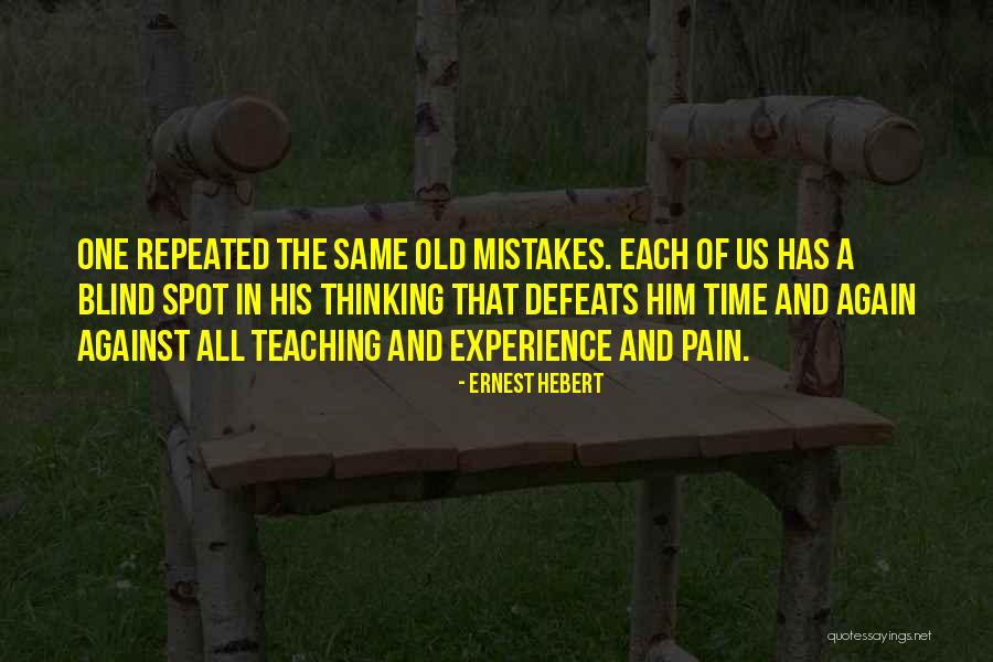 Doing The Same Mistakes Again Quotes By Ernest Hebert Doing The Same Mistakes Again Quotes By Ernest Hebert