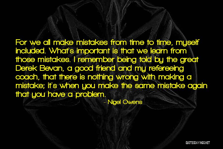 Doing The Same Mistakes Again Quotes By Nigel Owens Doing The Same Mistakes Again Quotes By Nigel Owens