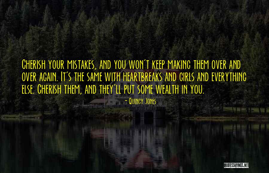 Doing The Same Mistakes Again Quotes By Quincy Jones Doing The Same Mistakes Again Quotes By Quincy Jones
