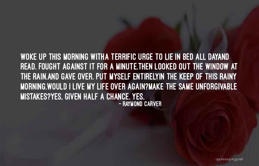 Doing The Same Mistakes Again Quotes By Raymond Carver Doing The Same Mistakes Again Quotes By Raymond Carver