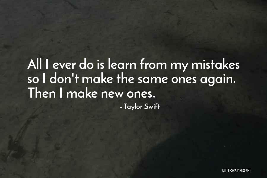 Doing The Same Mistakes Again Quotes By Taylor Swift Doing The Same Mistakes Again Quotes By Taylor Swift