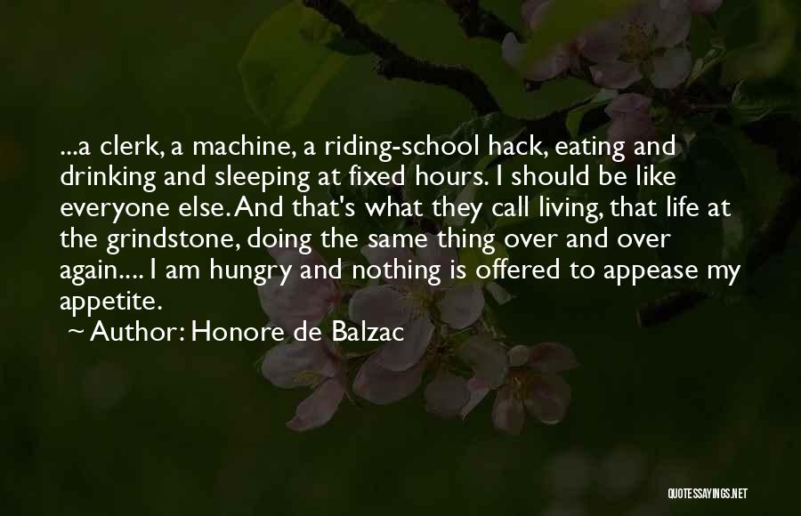 Doing The Same Thing Over And Over Again Quotes By Honore De Balzac