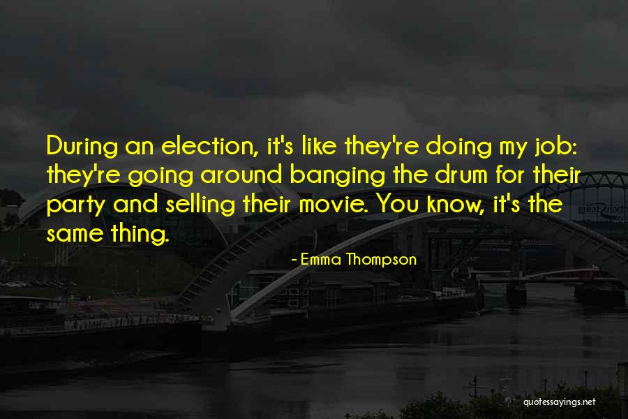 Doing The Same Thing Quotes By Emma Thompson Doing The Same Thing Quotes By Emma Thompson