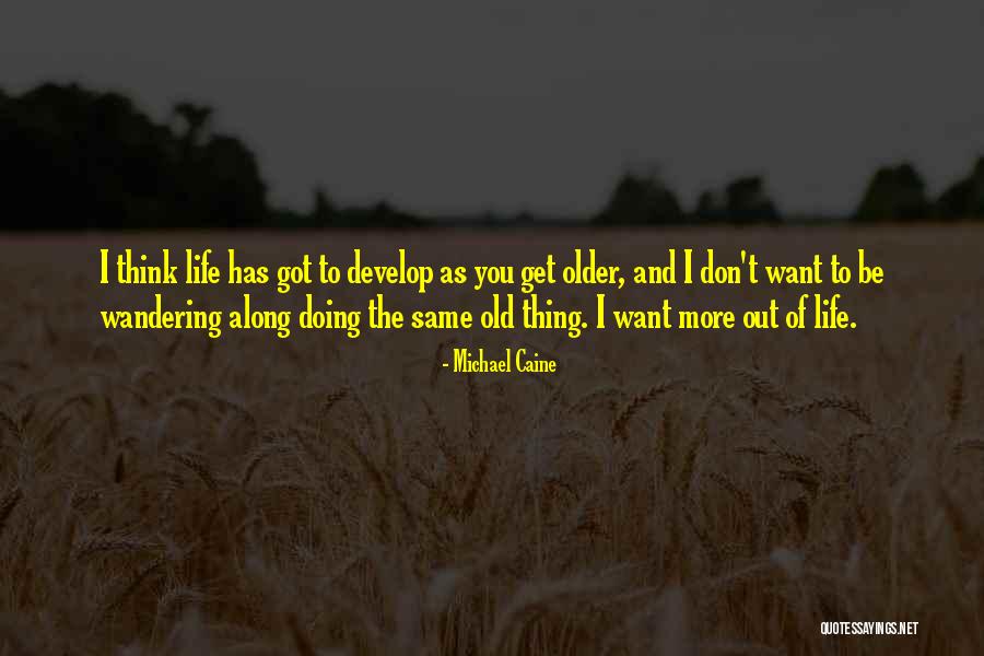 Doing The Same Thing Quotes By Michael Caine Doing The Same Thing Quotes By Michael Caine