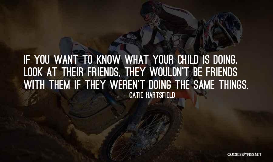 Doing The Same Things Quotes By Catie Hartsfield Doing The Same Things Quotes By Catie Hartsfield
