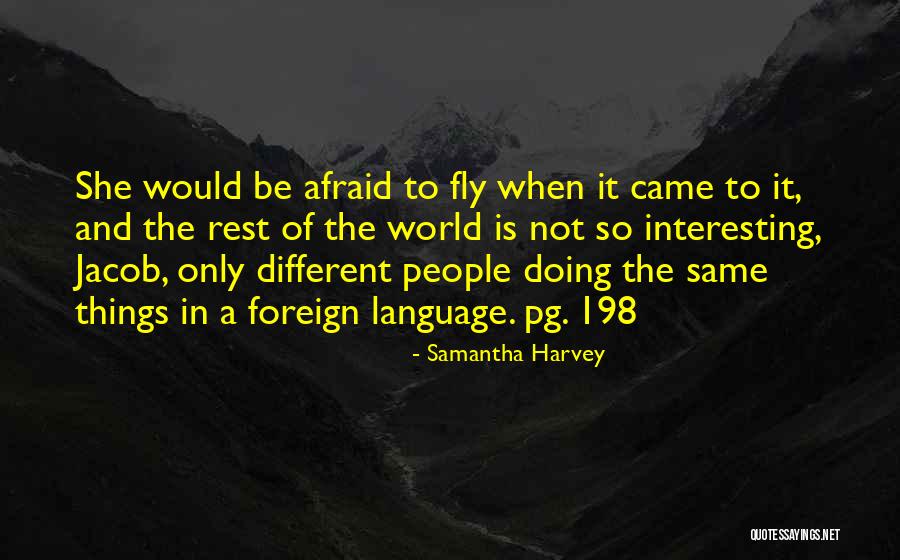 Doing The Same Things Quotes By Samantha Harvey Doing The Same Things Quotes By Samantha Harvey