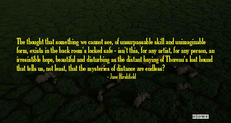 Doing The Unimaginable Quotes By Jane Hirshfield Doing The Unimaginable Quotes By Jane Hirshfield