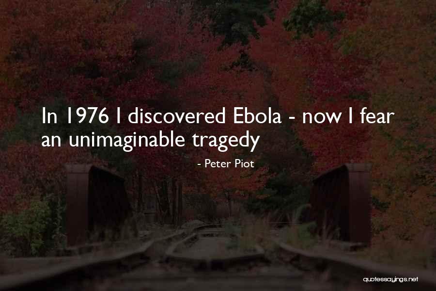 Doing The Unimaginable Quotes By Peter Piot Doing The Unimaginable Quotes By Peter Piot