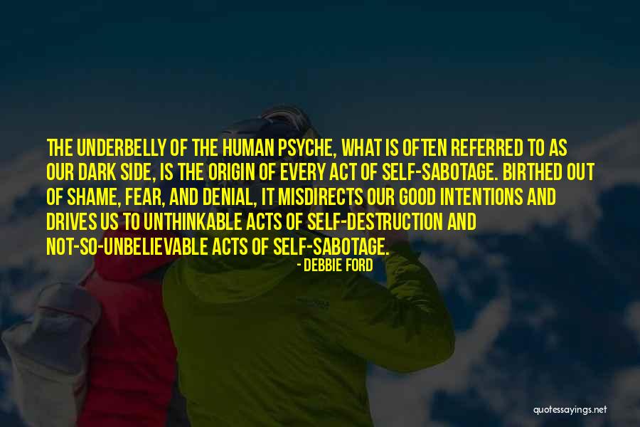 Doing The Unthinkable Quotes By Debbie Ford Doing The Unthinkable Quotes By Debbie Ford