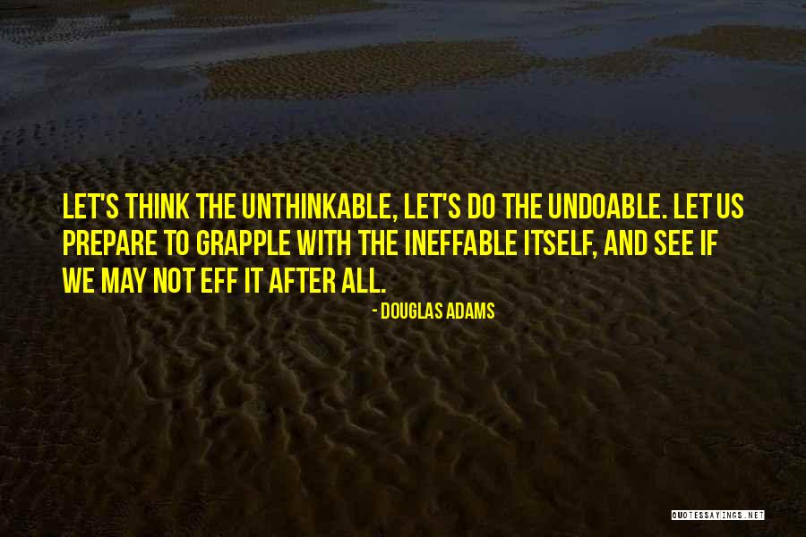 Doing The Unthinkable Quotes By Douglas Adams