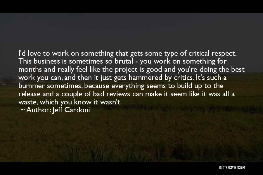 Doing The Work You Love Quotes By Jeff Cardoni