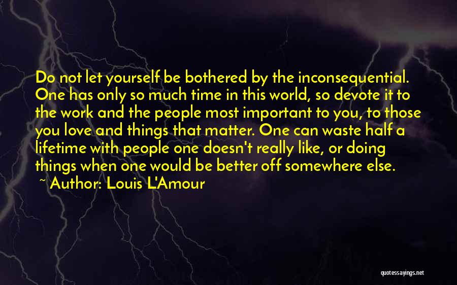 Doing The Work You Love Quotes By Louis L'Amour