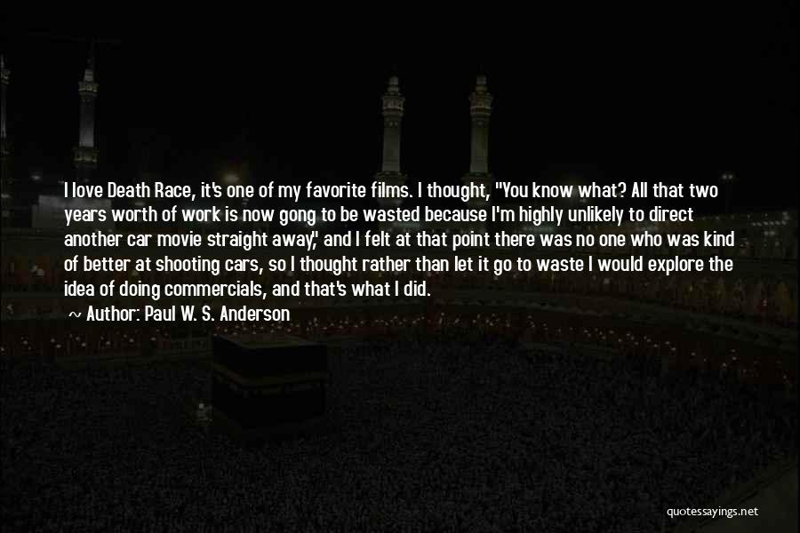 Doing The Work You Love Quotes By Paul W. S. Anderson