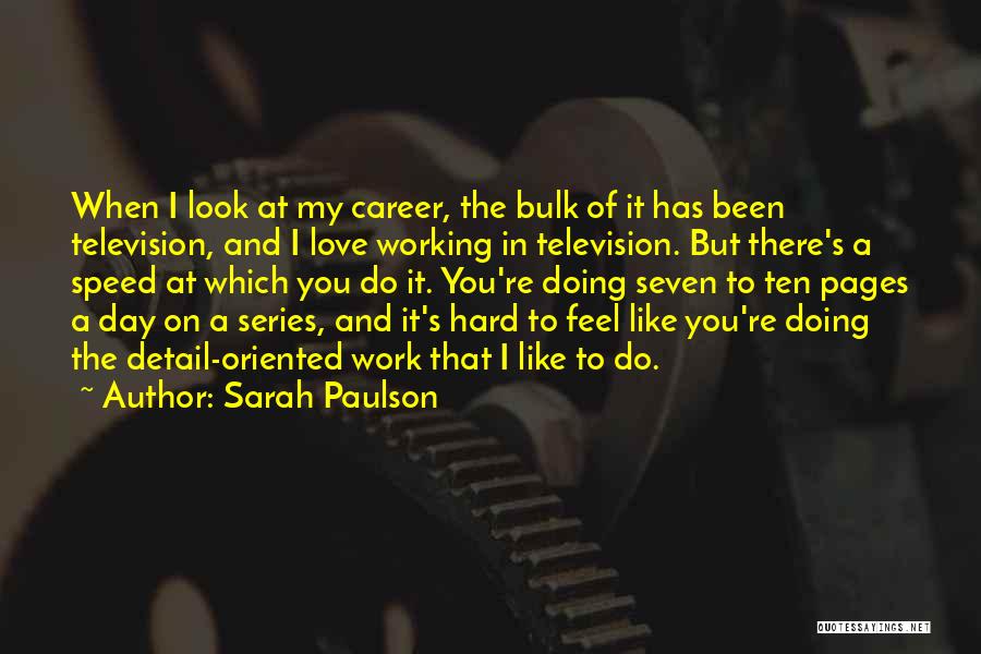 Doing The Work You Love Quotes By Sarah Paulson