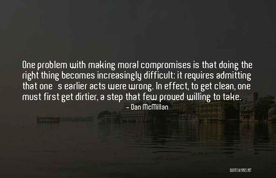 Doing The Wrong Thing Right Quotes By Dan McMillan Doing The Wrong Thing Right Quotes By Dan McMillan