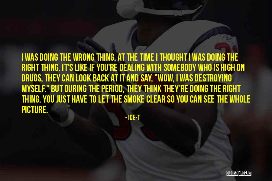 Doing The Wrong Thing Right Quotes By Ice-T Doing The Wrong Thing Right Quotes By Ice-T