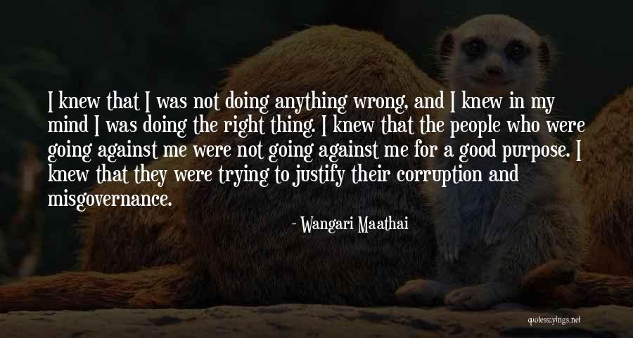 Doing The Wrong Thing Right Quotes By Wangari Maathai Doing The Wrong Thing Right Quotes By Wangari Maathai