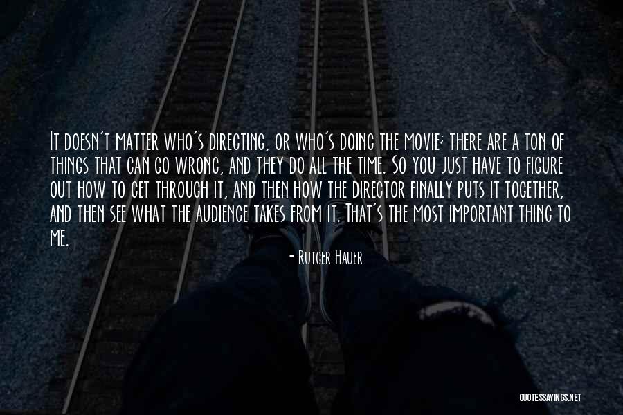 Doing The Wrong Things Quotes By Rutger Hauer Doing The Wrong Things Quotes By Rutger Hauer