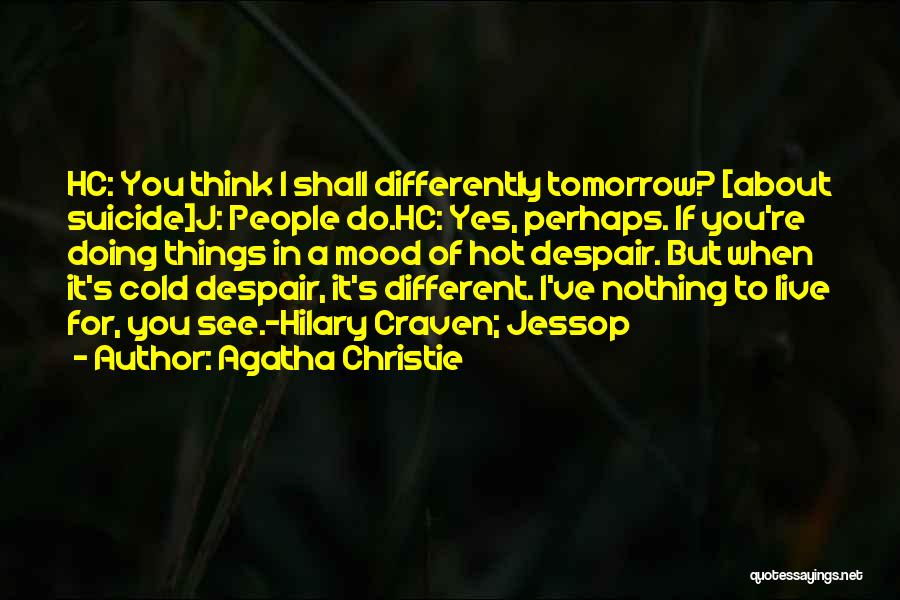 Doing Things Differently Quotes By Agatha Christie