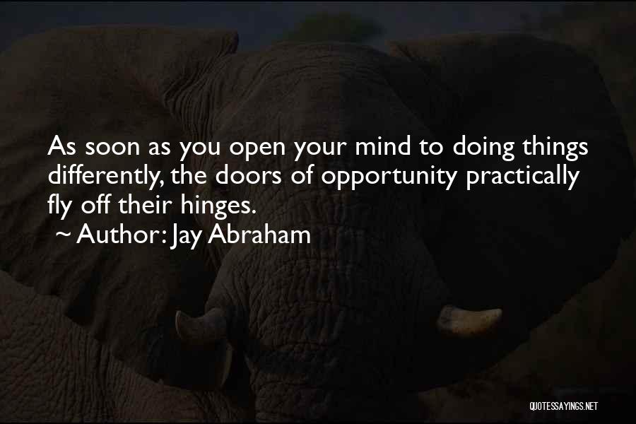 Doing Things Differently Quotes By Jay Abraham