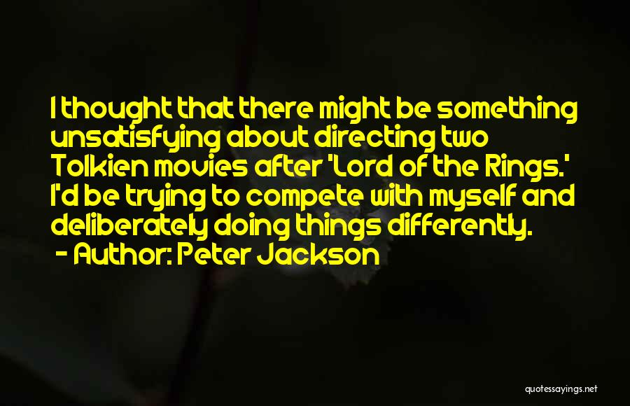 Doing Things Differently Quotes By Peter Jackson