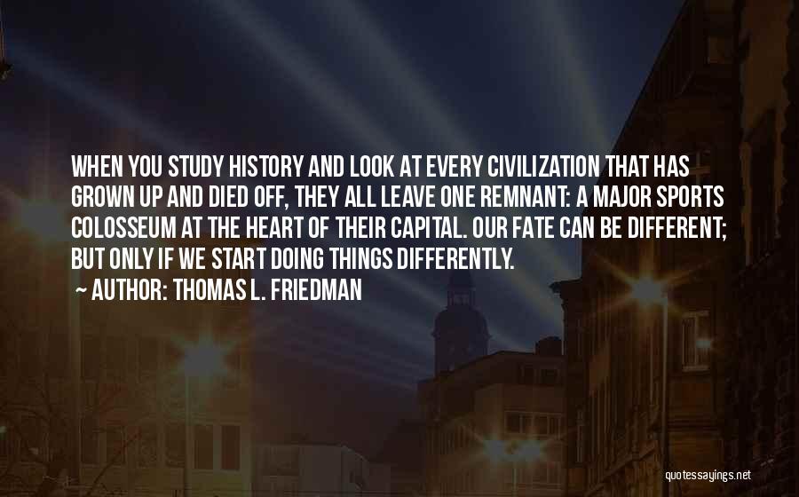Doing Things Differently Quotes By Thomas L. Friedman