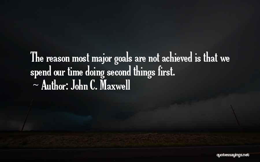 Doing Things First Quotes By John C. Maxwell