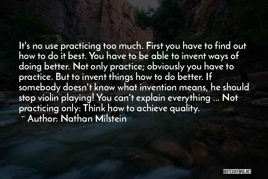 Doing Things First Quotes By Nathan Milstein