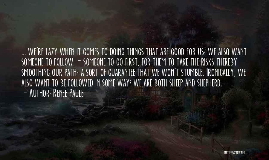 Doing Things First Quotes By Renee Paule