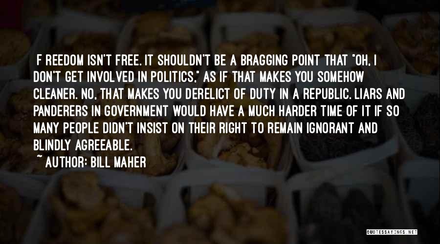 Doing Things For Free Quotes By Bill Maher