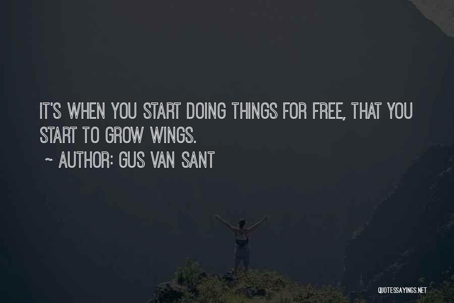 Doing Things For Free Quotes By Gus Van Sant