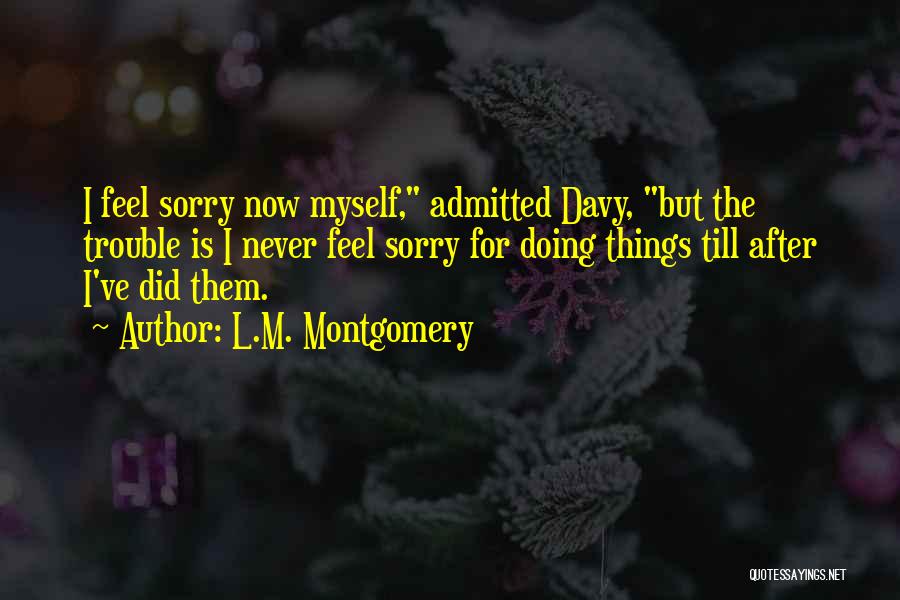 Doing Things For Myself Quotes By L.M. Montgomery