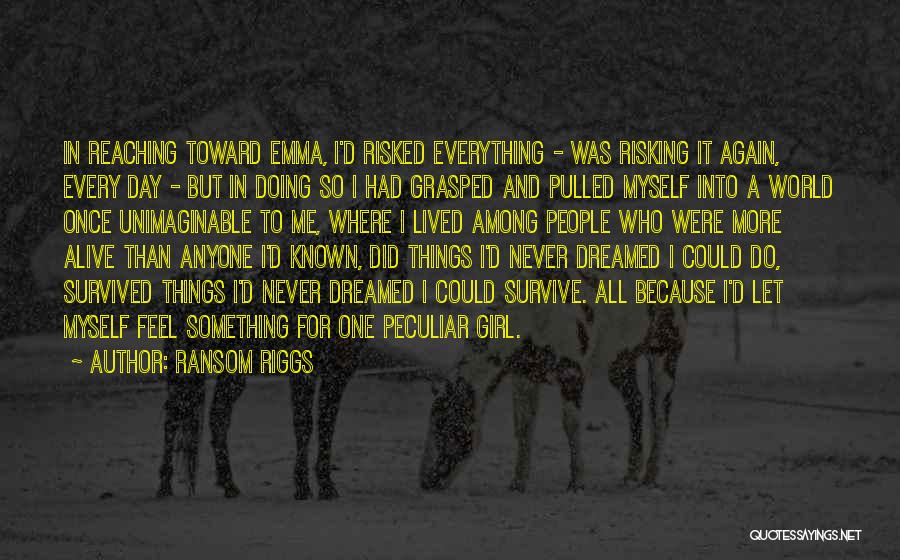 Doing Things For Myself Quotes By Ransom Riggs