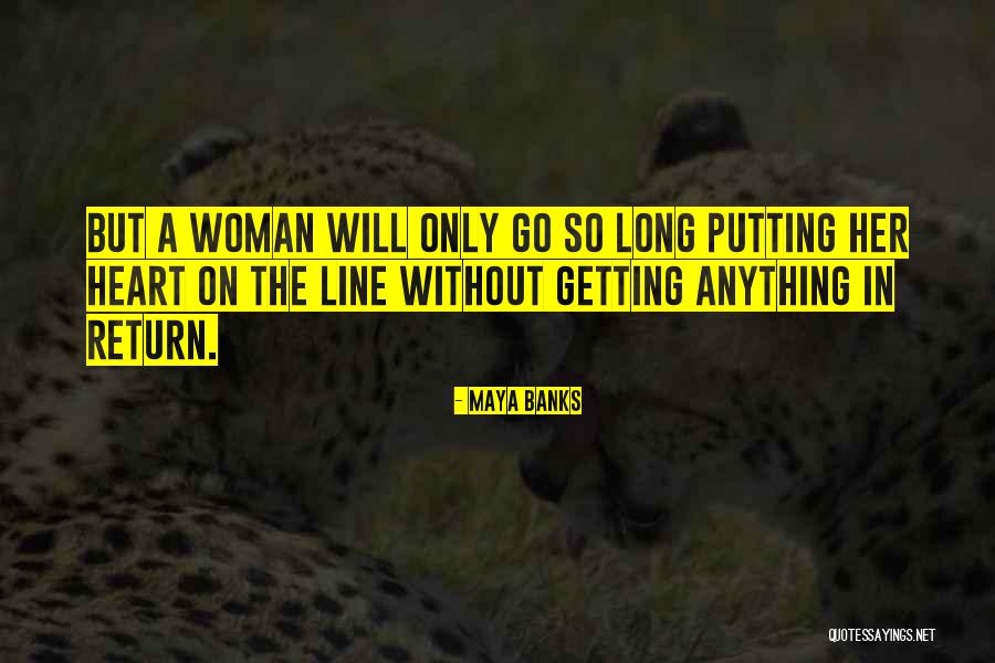 Doing Things For Others And Getting Nothing In Return Quotes By Maya Banks Doing Things For Others And Getting Nothing In Return Quotes By Maya Banks