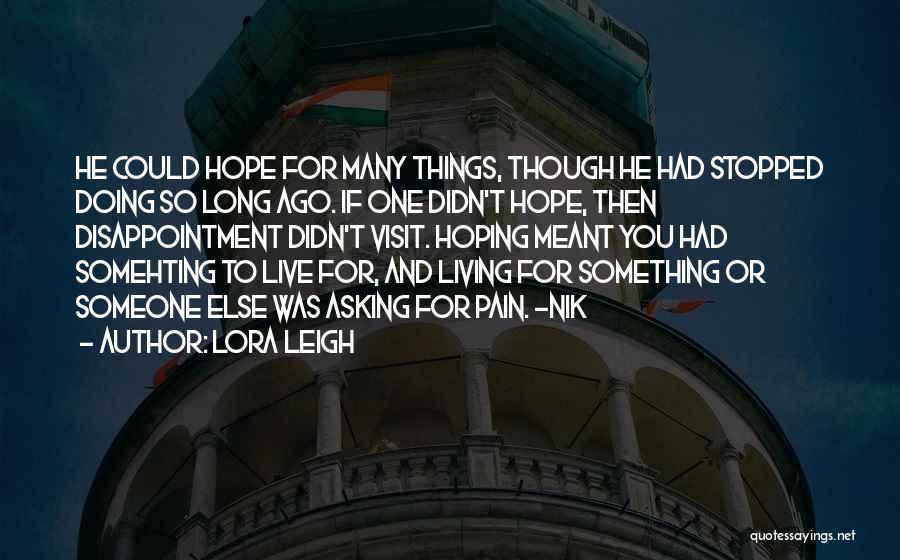 Doing Things For Someone Else Quotes By Lora Leigh