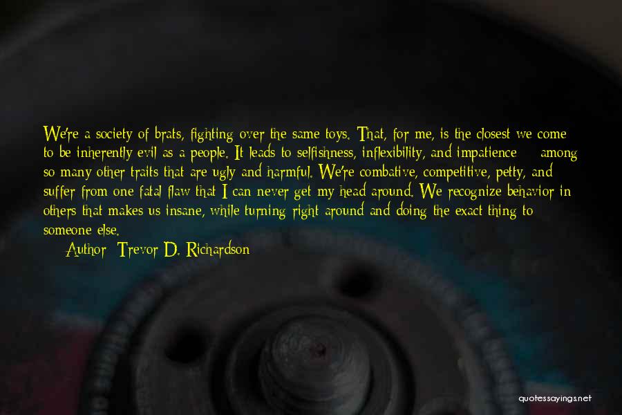 Doing Things For Someone Else Quotes By Trevor D. Richardson