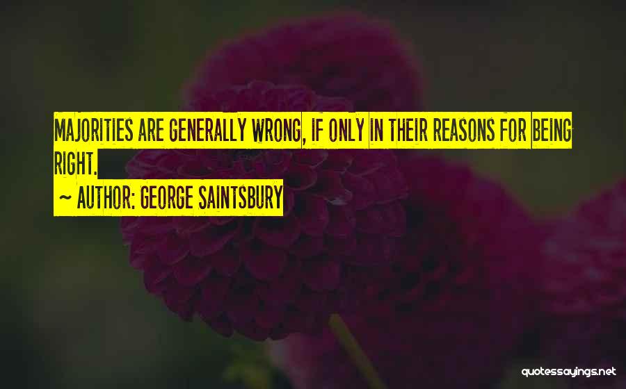 Doing Things For The Wrong Reasons Quotes By George Saintsbury