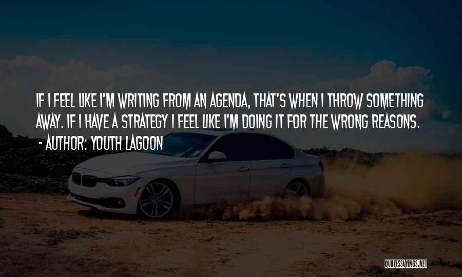 Doing Things For The Wrong Reasons Quotes By Youth Lagoon