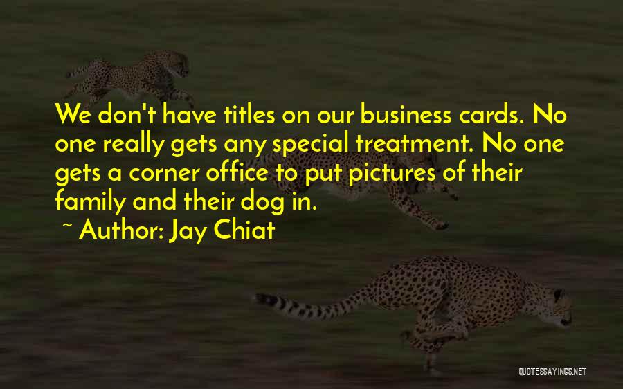 Doing Things For Your Family Quotes By Jay Chiat