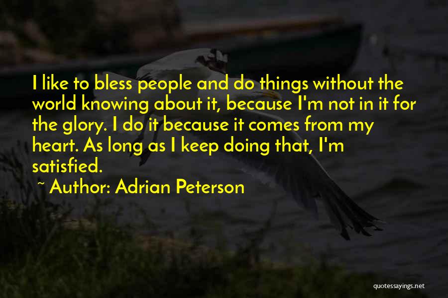 Doing Things From The Heart Quotes By Adrian Peterson