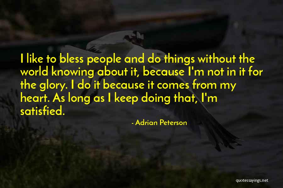 Doing Things From The Heart Quotes By Adrian Peterson