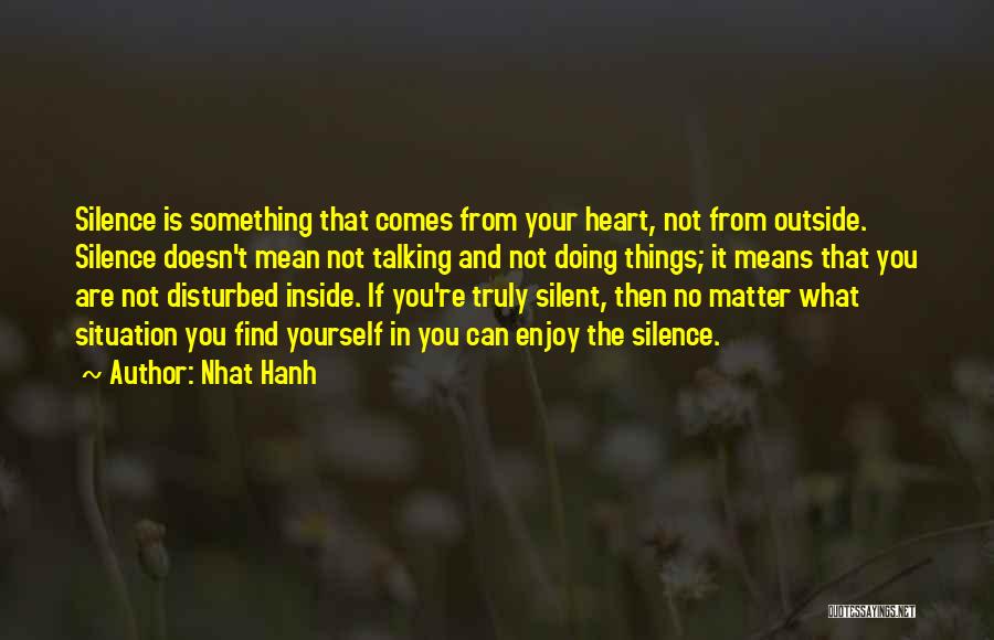 Doing Things From The Heart Quotes By Nhat Hanh