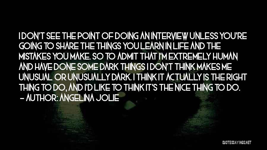 Doing Things In The Dark Quotes By Angelina Jolie